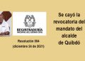 Se cayó la revocatoria del mandato del alcalde de Quibdó